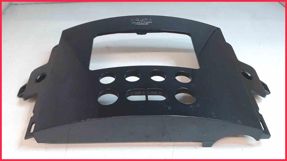 Front Gehäuse Abdeckung Blende Bedienfeld Krups Quattro Force EA817010